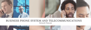 Business Phone System and Telecommunications